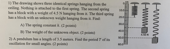 The drawing shows three identical springs hanging from the ceiling