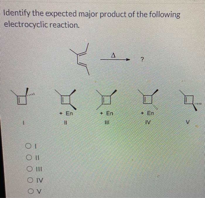 Identify the expected major product of the following reaction.